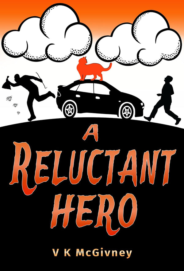 A Reluctant Hero by VK McGivney Comedy