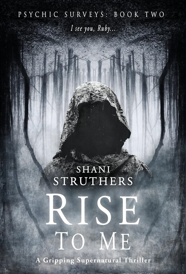 Psychic Surveys Book Two: Rise to Me: A Gripping Supernatural Thriller by Shani Struthers