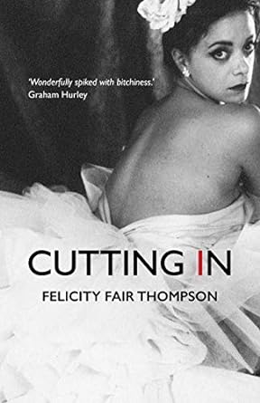 (FFAI) Cutting In by Felicity Fair Thompson Ballet Themed Coming of Age Fiction