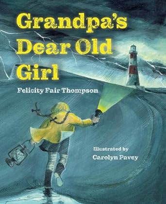 (FFAI) Grandpa's Dear Old Girl by Felicity Fair Thompson An Action and Adventure Story for Children