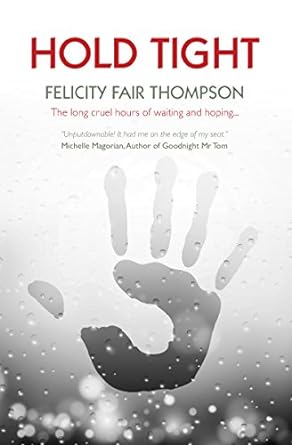 (FFIA) Hold Tight by Felicity Fair Thompson Abduction Suspense